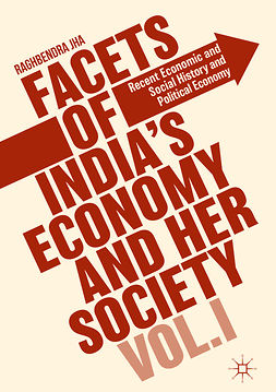 Jha, Raghbendra - Facets of India's Economy and Her Society Volume I, ebook