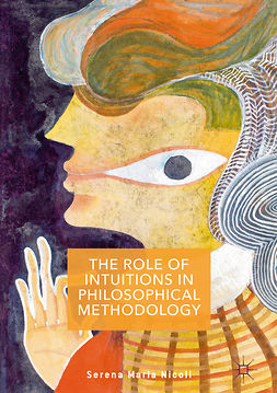 Nicoli, Serena Maria - The Role of Intuitions in Philosophical Methodology, e-bok