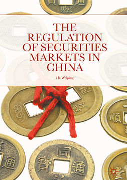 He, Weiping - The Regulation of Securities Markets in China, ebook