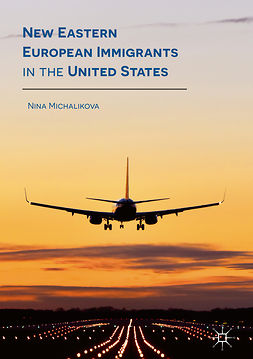 Michalikova, Nina - New Eastern European Immigrants in the United States, ebook