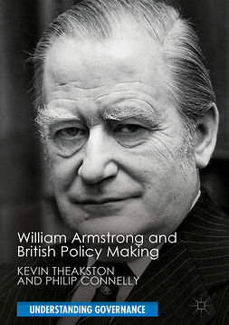 Connelly, Philip - William Armstrong and British Policy Making, e-kirja
