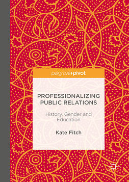 Fitch, Kate - Professionalizing Public Relations, e-kirja