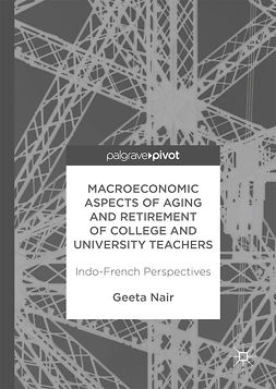 Nair, Geeta - Macroeconomic Aspects of Aging and Retirement of College and University Teachers, ebook