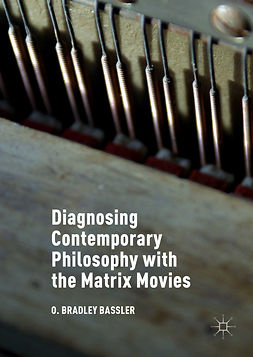 Bassler, O. Bradley - Diagnosing Contemporary Philosophy with the Matrix Movies, ebook