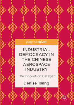 Tsang, Denise - Industrial Democracy in the Chinese Aerospace Industry, e-kirja