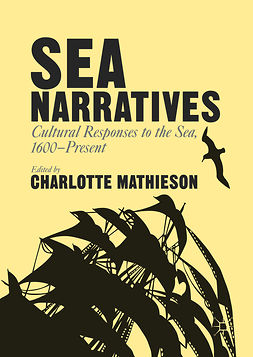 Mathieson, Charlotte - Sea Narratives: Cultural Responses to the Sea, 1600–Present, e-bok
