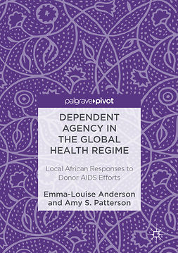 Anderson, Emma-Louise - Dependent Agency in the Global Health Regime, ebook