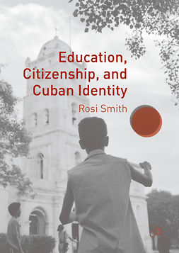 Smith, Rosi - Education, Citizenship, and Cuban Identity, e-bok