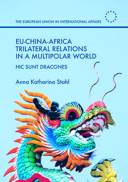 Stahl, Anna Katharina - EU-China-Africa Trilateral Relations in a Multipolar World, ebook
