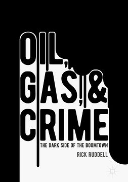 Ruddell, Rick - Oil, Gas, and Crime, e-bok