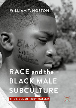 Hoston, William T. - Race and the Black Male Subculture, e-kirja