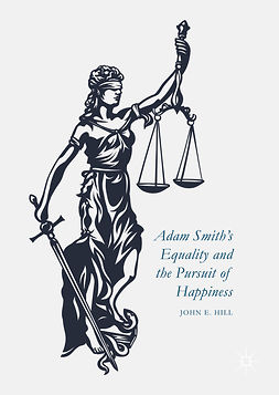 Hill, John E. - Adam Smith’s Equality and the Pursuit of Happiness, ebook