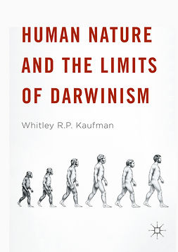 Kaufman, Whitley R.P. - Human Nature and the Limits of Darwinism, e-kirja