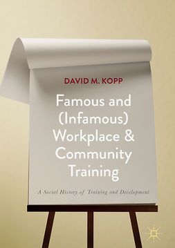 Kopp, David M. - Famous and (Infamous) Workplace and Community Training, ebook