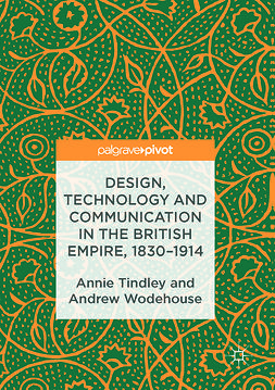 Tindley, Annie - Design, Technology and Communication in the British Empire, 1830–1914, e-bok