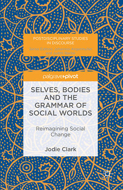Clark, Jodie - Selves, Bodies and the Grammar of Social Worlds, e-kirja