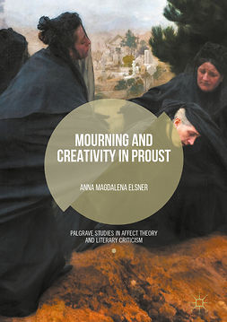 Elsner, Anna Magdalena - Mourning and Creativity in Proust, e-bok