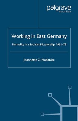 Madarász, Jeannette Z. - Working in East Germany, ebook