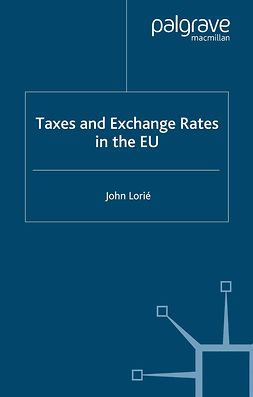 Lorié, John - Taxes and Exchange Rates in the EU, ebook