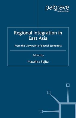 Fujita, Masahisa - Regional Integration in East Asia, e-kirja