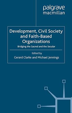 Clarke, Gerard - Development, Civil Society and Faith-Based Organizations, ebook