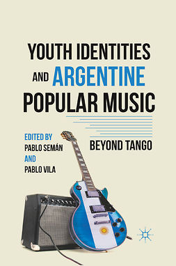 Semán, Pablo - Youth Identities and Argentine Popular Music, ebook