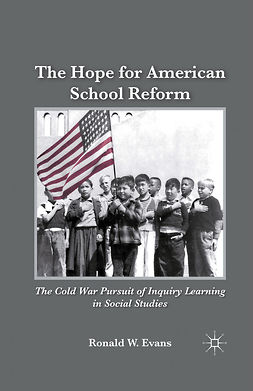 Evans, Ronald W. - The Hope for American School Reform, e-bok