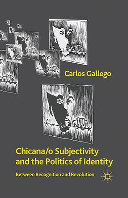 Gallego, Carlos - Chicana/o Subjectivity and the Politics of Identity, ebook