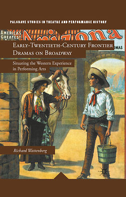 Wattenberg, Richard - Early-Twentieth-Century Frontier Dramas on Broadway, ebook