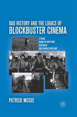 McGee, Patrick - Bad History and the Logics of Blockbuster Cinema, ebook