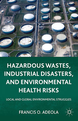 Adeola, Francis O. - Hazardous Wastes, Industrial Disasters, and Environmental Health Risks, ebook