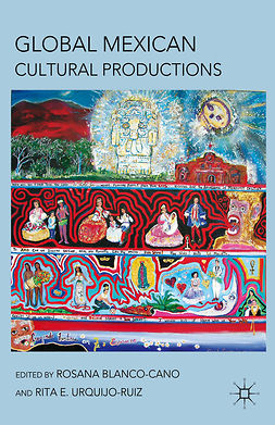 Blanco-Cano, Rosana - Global Mexican Cultural Productions, ebook