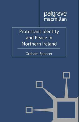 Spencer, Graham - Protestant Identity and Peace in Northern Ireland, e-kirja