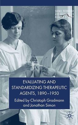 Gradmann, Christoph - Evaluating and Standardizing Therapeutic Agents, 1890–1950, e-bok
