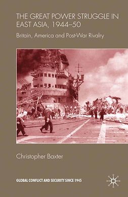 Baxter, Christopher - The Great Power Struggle in East Asia, 1944–50, ebook