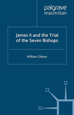 Gibson, William - James II and the Trial of the Seven Bishops, e-bok