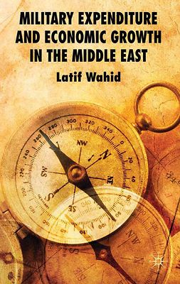 Wahid, Latif - Military Expenditure and Economic Growth in the Middle East, ebook