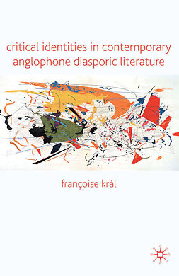 Král, Françoise - Critical Identities in Contemporary Anglophone Diasporic Literature, ebook