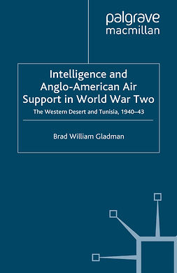 Gladman, Brad William - Intelligence and Anglo-American Air Support in World War Two, ebook