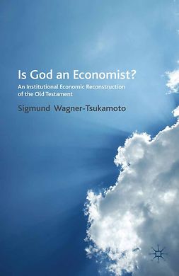 Wagner-Tsukamoto, Sigmund - Is God an Economist?, ebook