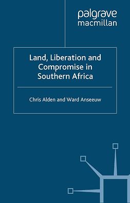 Alden, Chris - Land, Liberation and Compromise in Southern Africa, ebook