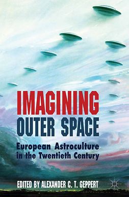 Geppert, Alexander C. T. - Imagining Outer Space, e-kirja