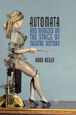 Reilly, Kara - Automata and Mimesis on the Stage of Theatre History, e-kirja