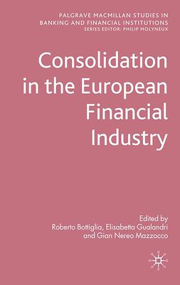 Bottiglia, Roberto - Consolidation in the European Financial Industry, ebook