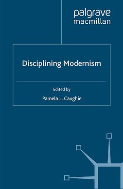 Caughie, Pamela L. - Disciplining Modernism, ebook