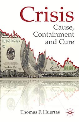 Huertas, Thomas F. - Crisis: Cause, Containment and Cure, e-kirja