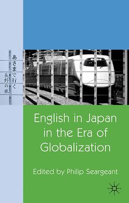 Seargeant, Philip - English in Japan in the Era of Globalization, ebook