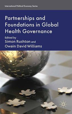 Rushton, Simon - Partnerships and Foundations in Global Health Governance, e-bok