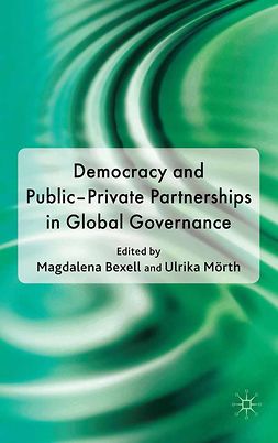 Bexell, Magdalena - Democracy and Public-Private Partnerships in Global Governance, ebook