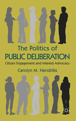 Hendriks, Carolyn M. - The Politics of Public Deliberation, e-bok